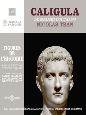 cover image of Caligula. Une biographie expliquée par Nicolas Tran